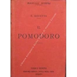 Il pomodoro. Coltivazione - industria e fabbricazione delle scatolette di …