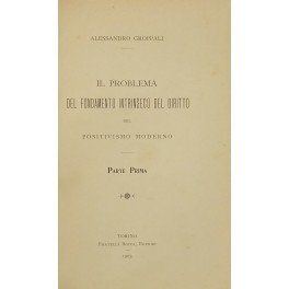 Il problema del fondamento intrinseco del diritto nel positivismo moderno. …