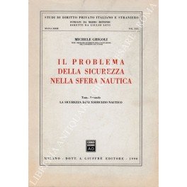 Il problema della sicurezza nella sfera nautica. Tomo secondo. La …