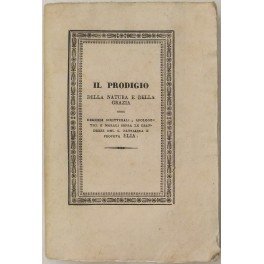 Il prodigio della natura e della grazia, ossia Discorsi scritturali, apologetici e morali sopra le grandezze del S. Patriarca e Profeta Elia . in occasione delle sacre veglie del carnevale precedenti al suo quaresimale in detta città, l'anno 1837. Dedicate all'insigne merito di . Arcangelo Polidori, vescovo di Foligno