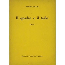 Il quadro e il tarlo. Poesie