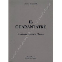 Il quarantatre. L'invasione tedesca in Abruzzo. Prefazione di Paolo Emilio …