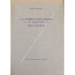 Il Regio Conservatorio di Musica G. B. Martini" di Bologna"