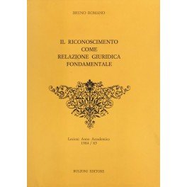 Il riconoscimento come relazione giuridica fondamentale. Lezioni Anno Accademico 1984/85