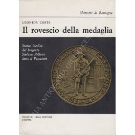 Il rovescio della medaglia. Storia inedita del brigante Stefano Pelloni …