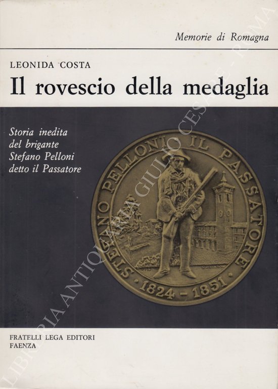 Il rovescio della medaglia. Storia inedita del brigante Stefano Pelloni … | Immagine Gallery 2