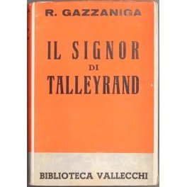 Il Signor di Talleyrand. Con sei tavole fuori testo