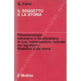 Il soggetto e la storia. Fenomenologia, marxismo e strutturalismo in …