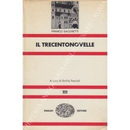 Il trecentonovelle. A cura di Emilo Faccioli