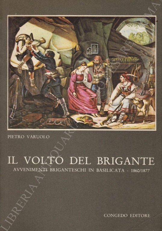 Il volto del brigante. Avvenimenti briganteschi in Basilicata - 1860/1877 | Immagine Gallery 2