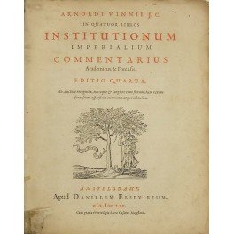 In quatuor libros institutionum imperialium commentarius academicus et forensis. Editio …