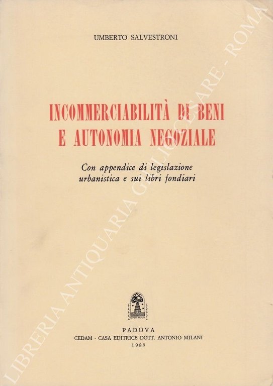 Incommerciabilità di beni e autonomia negoziale. Con appendice di legislazione … | Immagine Gallery 2
