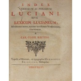 Index verborum ac phrasium Luciani sive Lexicon lucianeum ad editiones …