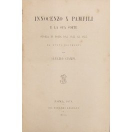 Innocenzo X Pamfili e la sua corte. Storia di Roma …