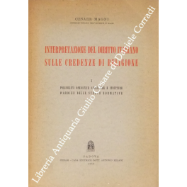Interpretazione del diritto italiano sulle credenze di religione. Vol. I …