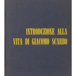 Introduzione alla vita di Giacomo Scarbo