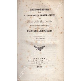 Introduzione allo studio della legislazione del Regno delle Due Sicilie …