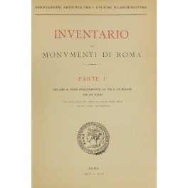 Inventario dei monumenti di Roma. Parte I, cio che si …