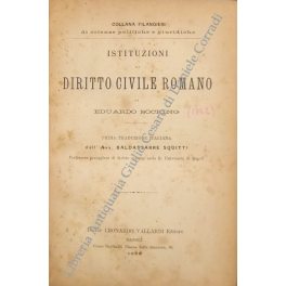 Istituzioni di diritto civile romano. Prima traduzione italiana dell'Avv. Baldassarre …