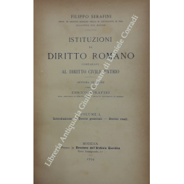 Istituzioni di diritto romano comparato al diritto civile patrio. Vol. I - Introduzione. Teorie generali. Diritti reali. Vol. II - Delle obbligazioni. Diritti di famiglia. Diritto di eredità