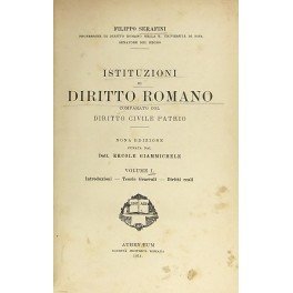Istituzioni di diritto romano comparato col diritto civile patrio. Vol. I - Introduzioni. Teorie generali. Diritti reali. Vol. II - Delle obbligazioni. Diritto di famiglia. Diritto di eredità