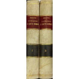 Istituzioni di diritto romano comparato col diritto civile patrio. Vol. …