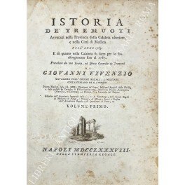 Istoria de' Tremuoti Avvenuti Nella Provincia Della Calabria ulteriore, e …