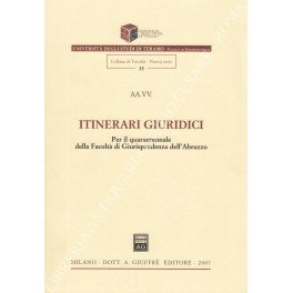 Itinerari giuridici per il quarantennale della Facoltà di Giurisrudenza dell'Abruzzo