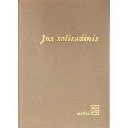 Jus solitudinis. scelta di testi e introduzione di Vittorio Frosini …