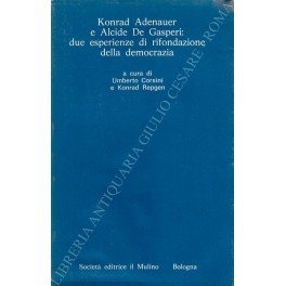 Konrad Adenauer e Alcide De Gasperi: due esperienze di rifondazione …