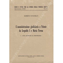 L'amministrazione giudiziaria a Trieste da Leopoldo I a Maria Teresa. …