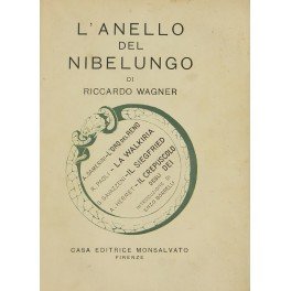 L'anello del nibelungo. A.Damerini L'oro del Reno R.Paoli La Walkiria …