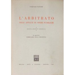 L'arbitrato negli appalti di opere pubbliche. In appendice formulario della …