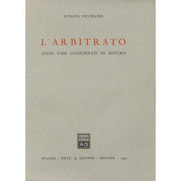 L'arbitrato. Studi vari coordinati in sistema
