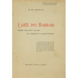 L'arte dei barbari. Vicende dell'arte italiana dal Duecento al Quattrocento