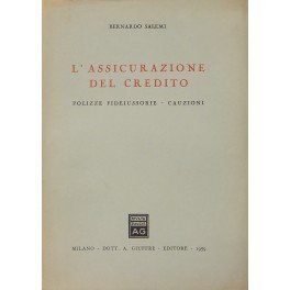 L'assicurazione del credito. Polizze fideiussorie - cauzioni