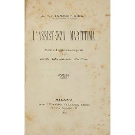 L'assistenza marittima. Studio di legislazione comparata e di diritto internazionale …