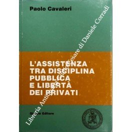 L'assistenza tra disciplina pubblica e libertà dei privati. Cento anni …