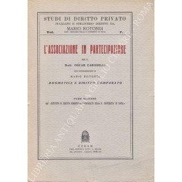 L'associazione in partecipazione. Con introduzione di Mario Rotondi. Dogmatica e …