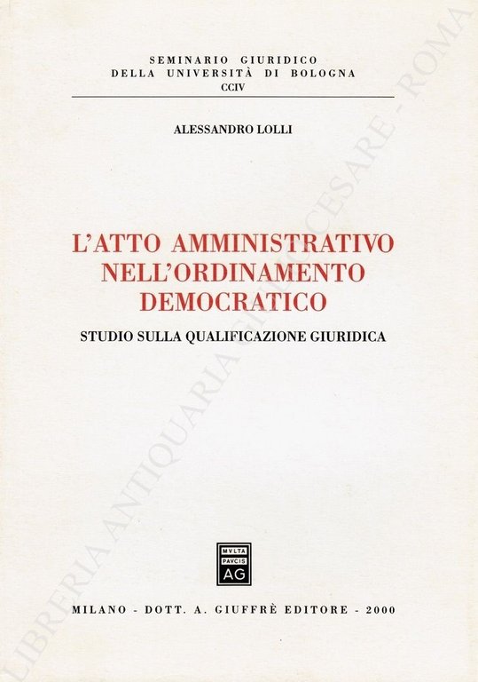 L'atto amministrativo nell'ordinamento democratico. Studio sulla qualificazione giuridica | Immagine Gallery 2