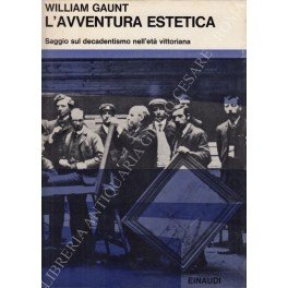 L'avventura estetica. Saggio sul decadentismo nell'età vittoriana