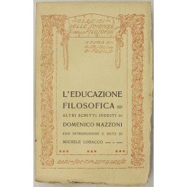 L'educazione filosofica ed altri scritti inediti. Con introduzione e note …