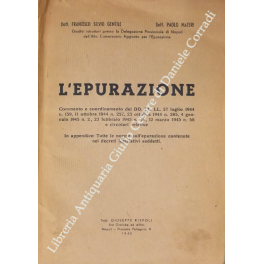 L'epurazione. Commento e coordinamento dei DD. LL. LL. 27 luglio …