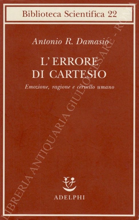 L'errore di Cartesio. Emozione, ragione e cervello umano | Immagine Gallery 2