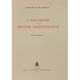 L'esecuzione delle pretese amministrative. Parte generale (unico pubblicato)