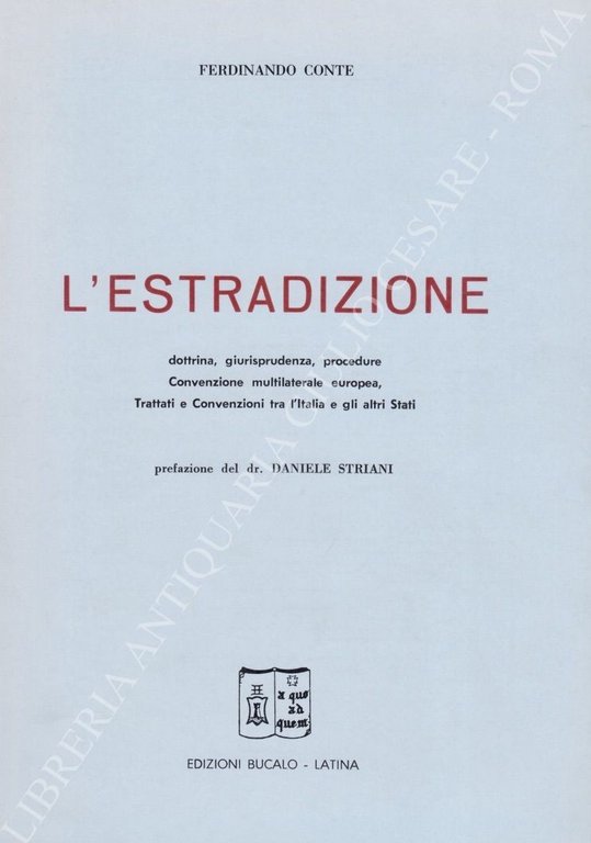 L'estradizione. Dottrina, giurisprudenza, procedure, Convenzione multilaterale europea, Trattati e Convenzioni … | Immagine Gallery 2