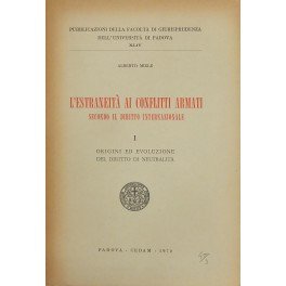 L'estraneità ai conflitti armati secondo il diritto internazionale. Vol. I …
