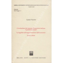 L'evoluzione del sistema finanziario italiano. I problemi attuali. La legalità …