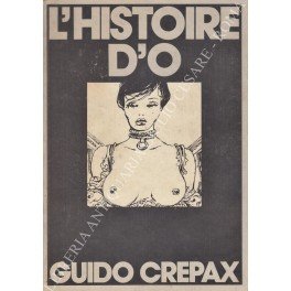 L'Histoire d'O di Guido Crepax. Presentazione di Francesco Alberoni