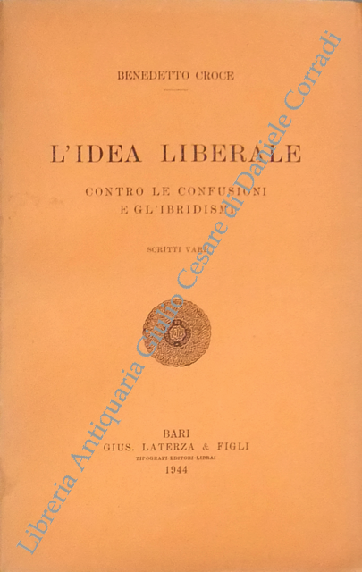 L'idea liberale. Contro le confusioni e gl'ibridismi. scritti vari | Immagine Gallery 2